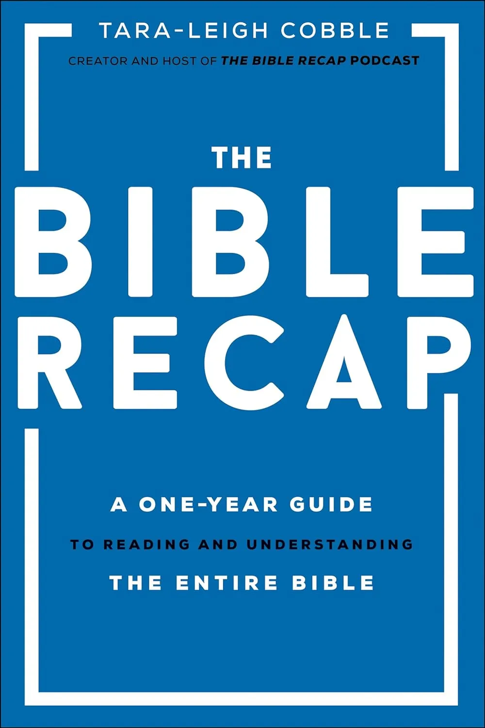 The Bible Recap: A One-Year Guide to Reading and Understanding the Entire Bible Hardcover  November 3, 2020