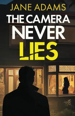 THE CAMERA NEVER LIES an absolutely gripping mystery thriller full of twists (Naomi Blake Mysteries) Paperback  March 21, 2025